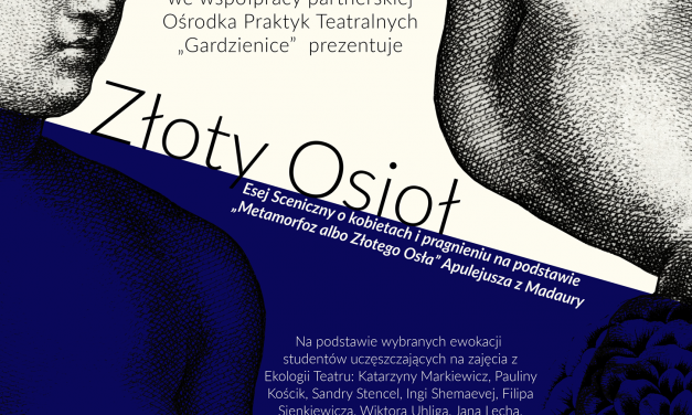 27 czerwca: Esej Sceniczny na podstawie „Metamorfoz albo Złotego Osła” Apulejusza z Madaury