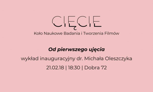 21 lutego, wykład: „Od pierwszego ujęcia”