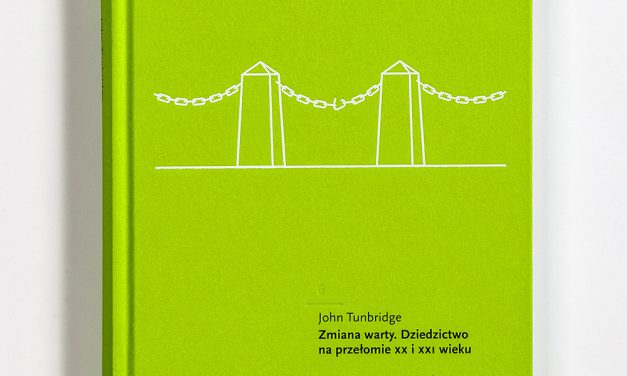 Prof. John Tunbridge:  „Trzydzieści lat później, czyli jak poradziliśmy sobie z dziedzictwem”