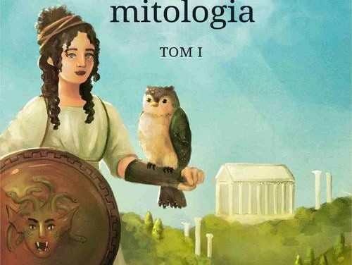 Katarzyna Marciniak: „Moja pierwsza mitologia”