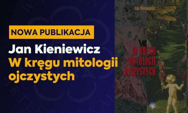 Nowa publikacja: „W kręgu mitologii ojczystych”