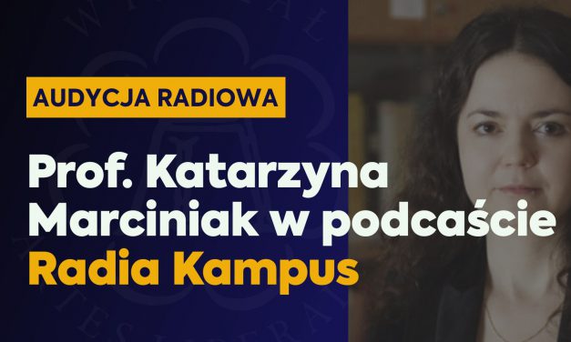 Prof. Katarzyna Marciniak w Radiu Kampus