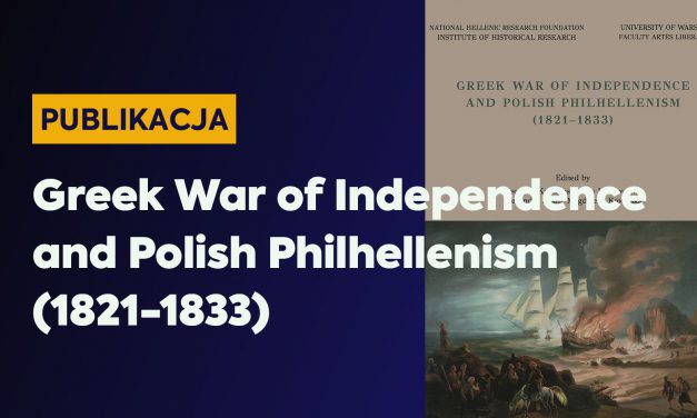 Publikacja: „Greek War of Independence and Polish Philhellenism (1821-1833)”