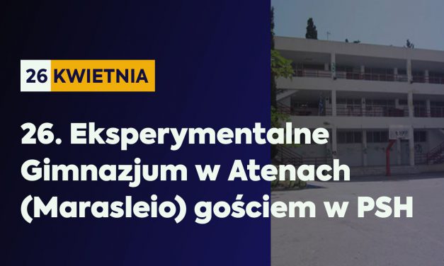 26. Eksperymentalne Gimnazjum w Atenach gościem w PSH